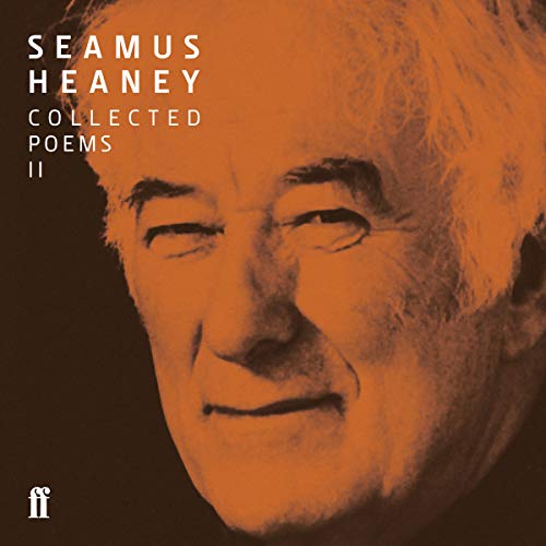 Seamus Heaney II Collected Poems (published 1979-1991) by Seamus Heaney