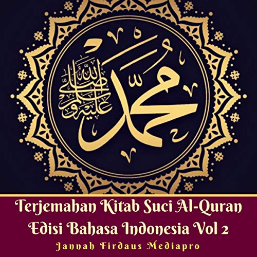 Terjemahan Kitab Suci Al-Quran Edisi Bahasa Indonesia Vol 2 (Indonesian Edition)