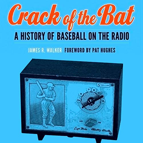 Crack of the Bat: A History of Baseball on the Radio