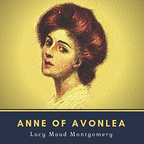 Anne of Avonlea - Annotated (Original 1909 Edition)