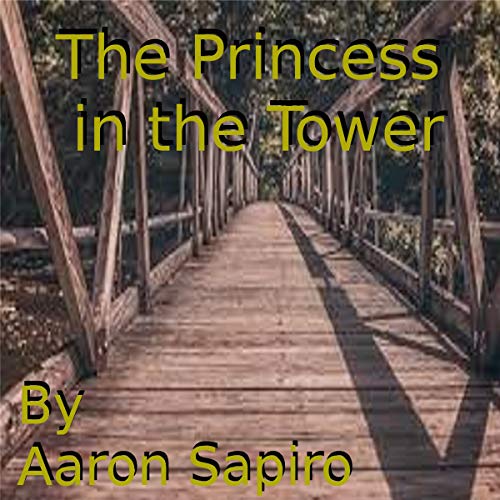 The Princess in the Tower by Aaron Sapiro