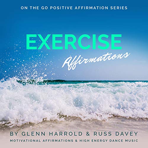 Exercise Motivation Affirmations by Glenn Harrold