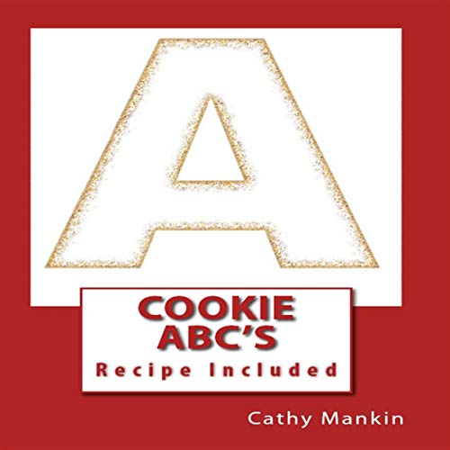 Cookie ABC'S Let's Make Some Alphabet Cookies: Recipe Included (Book 1)