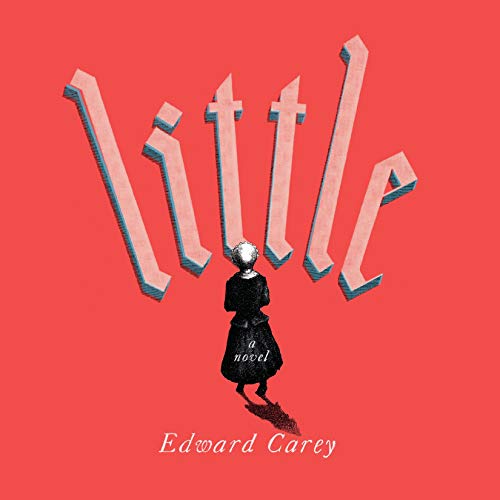 Little by Edward Carey
