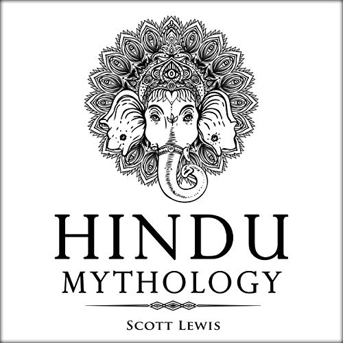 Hindu Mythology: Classic Stories of Hindu Myths, Gods, Goddesses, Heroes and Monsters