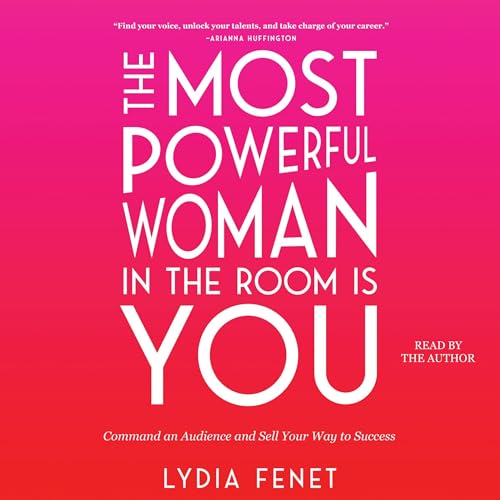 The Most Powerful Woman in the Room Is You