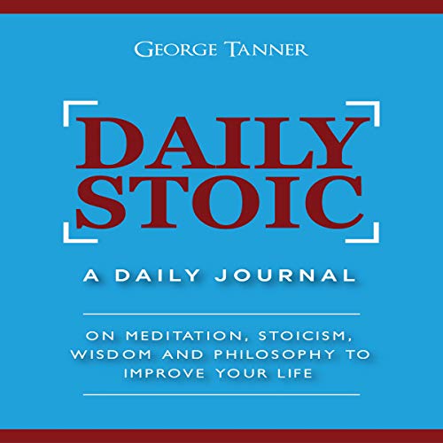 Daily Stoic: A Daily Journal
