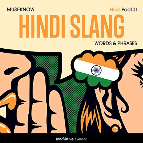 Learn Hindi: Must-Know Hindi Slang Words & Phrases