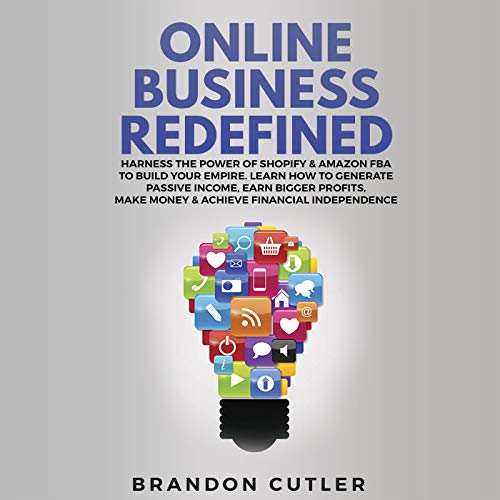 Online Business Redefined: Harness the Power of Shopify & Amazon FBA to Build Your Empire