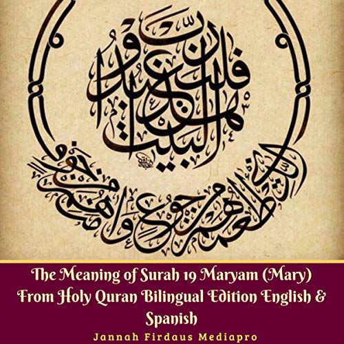 The Meaning of Surah 19 Maryam (Mary) from Holy Quran