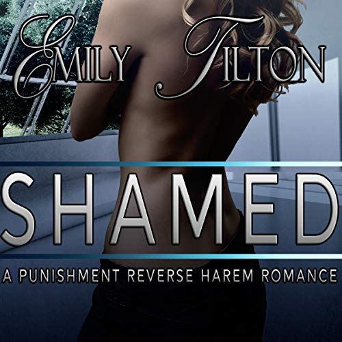 Shamed: A Punishment Reverse Harem Romance