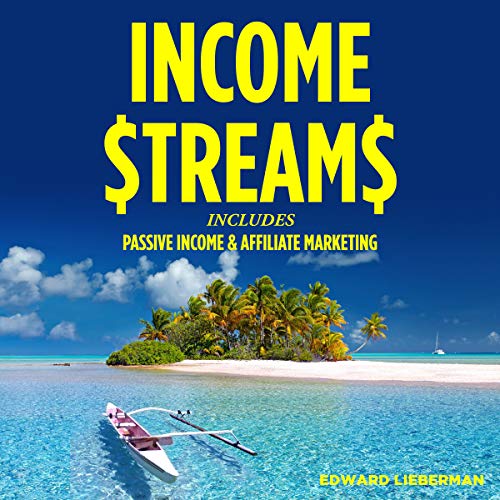 Income Streams: 2 Manuscripts - Passive Income + Affiliate Marketing