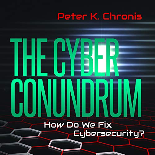 The Cyber Conundrum by Peter Chronis