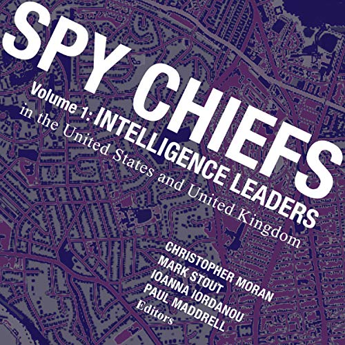 Spy Chiefs, Volume 1: Intelligence Leaders in the United States and United Kingdom