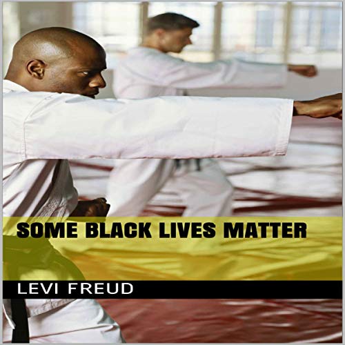 Some Black Lives Matter by Levi Freud