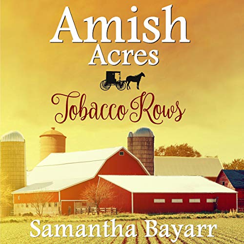 Amish Acres: Tobacco Rows
