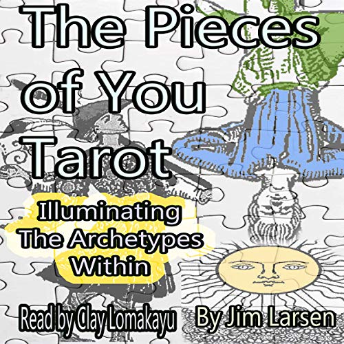 The Pieces of You Tarot: Illuminating the Archetypes Within