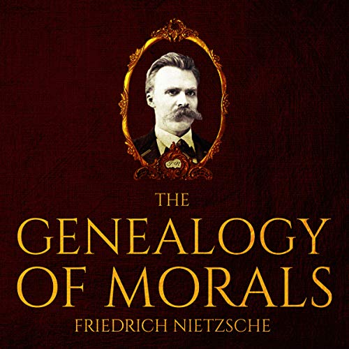 The Genealogy of Morals by Friedrich Nietzsche