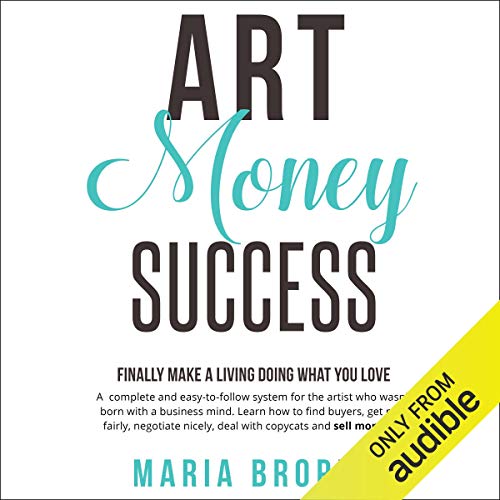 Art Money Success: Finally Make Money Doing What You Love