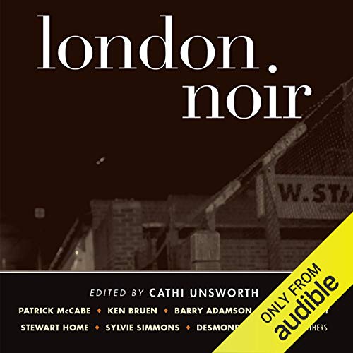 London Noir by Cathi Unsworth - editor