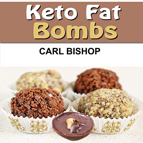 Keto Fat Bombs by Carl Bishop