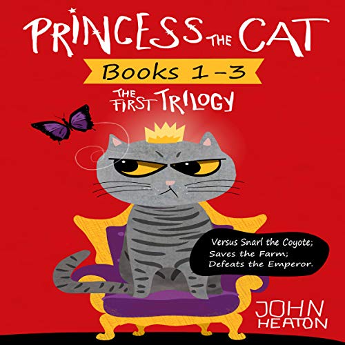 Princess the Cat: The First Trilogy, Books 1-3 by John Heaton