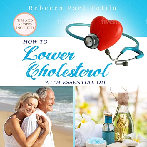 How to Lower Cholesterol with Essential Oil