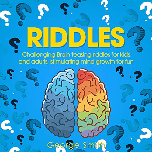 Riddles: Challenging Brain Teasing Riddles for Kids and Adults, Stimulating Mind Growth for Fun