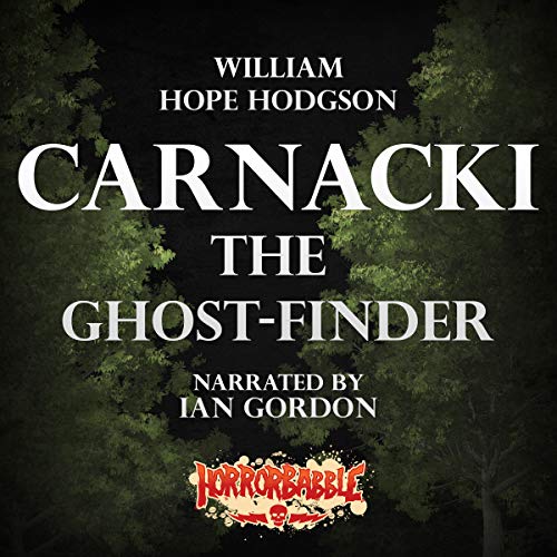 HorrorBabble's Carnacki, the Ghost-Finder