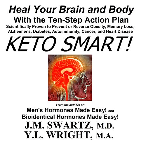 Keto Smart! by J.M. Swartz MD