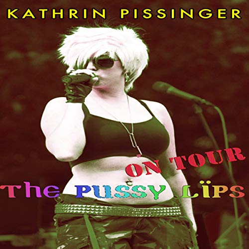 The Pussy Lips on Tour: Collector's Edition