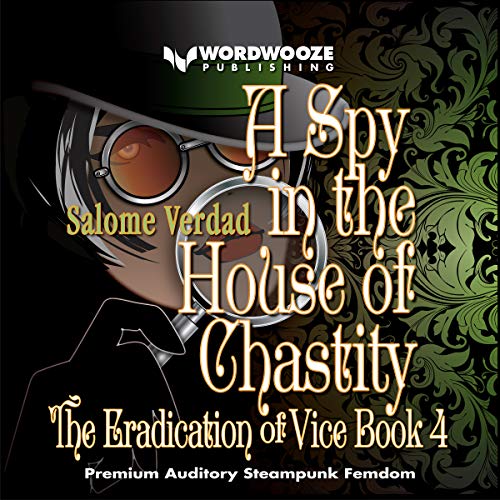 A Spy in the House of Chastity: Steampunk Femdom