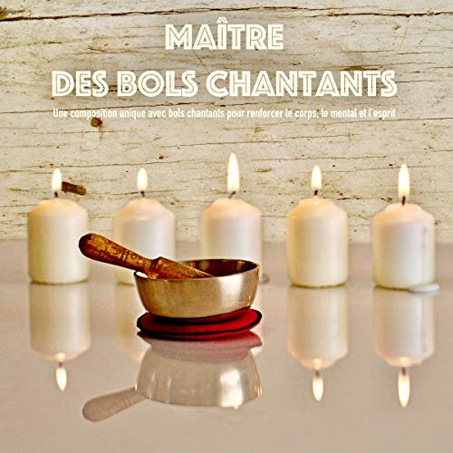 Maître des bols chantants