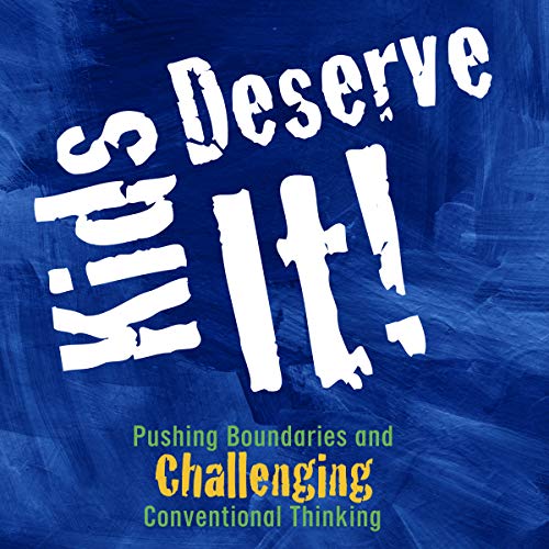 Kids Deserve It! by Todd Nesloney