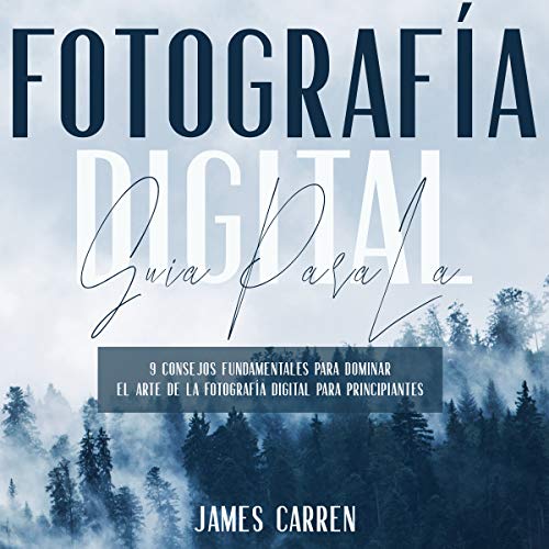 Guía Para La Fotografía Digital [Guide to Digital Photography]