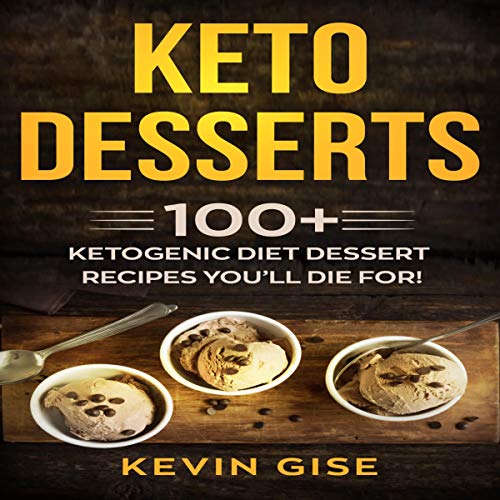Keto Desserts: 100+ Ketogenic Diet Dessert Recipes You’ll Die For!