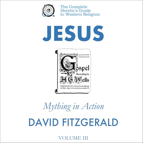 Jesus: Mything in Action, Vol. III