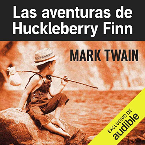 Las aventuras de Huckleberry Finn [The Adventures of Huckleberry Finn] (Narración en Castellano)