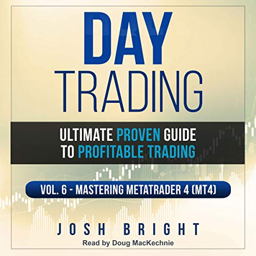 Day Trading: Ultimate Proven Guide to Profitable Trading, Volume 6