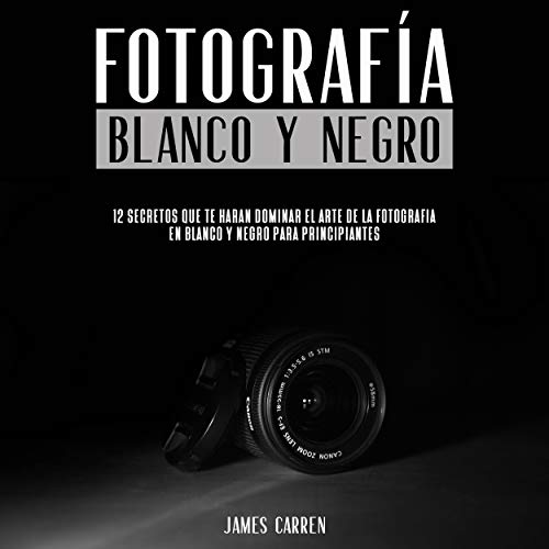 Fotografía en Blanco Y Negro [Photography in White and Black]