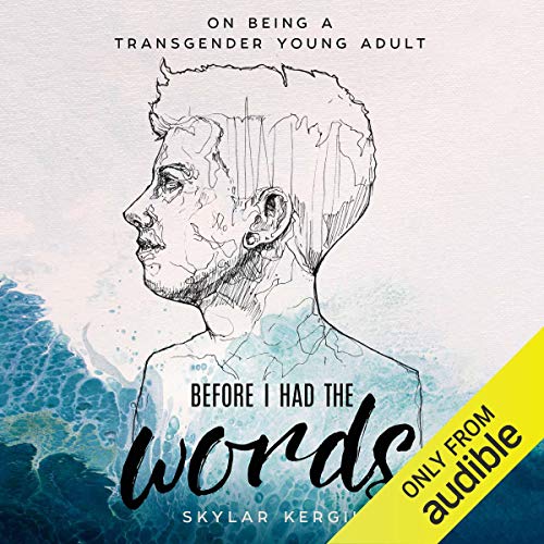 Before I Had the Words by Skylar Kergil