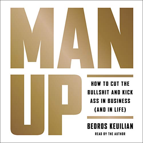 Man Up by Bedros Keuilian