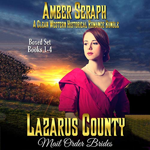 Lazarus County Mail Order Brides Boxed Set: Four Clean Historical Western Romance Books