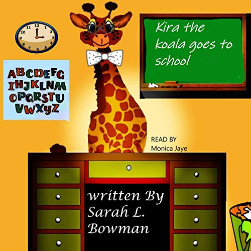 Kira the Koala Goes to School by Sarah L Bowman