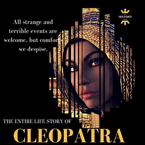 Cleopatra: The Egyptian Queen: The Entire Life Story