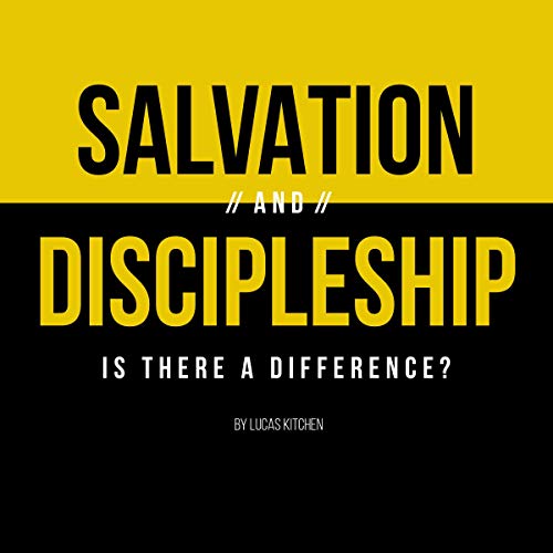 Salvation and Discipleship: Is There a Difference?