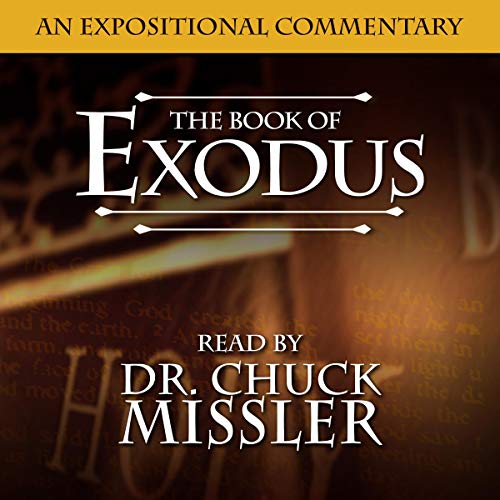 The Book of Exodus: A Commentary by Chuck Missler