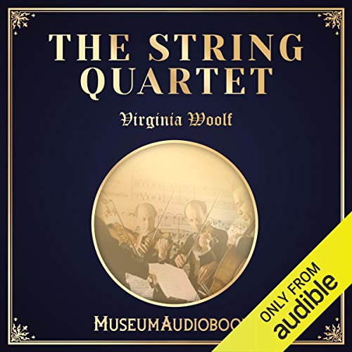 The String Quartet by Virginia Woolf