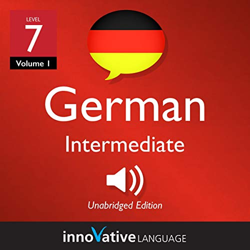 Learn German - Level 7: Intermediate German (Volume 1: Lessons 1-25)