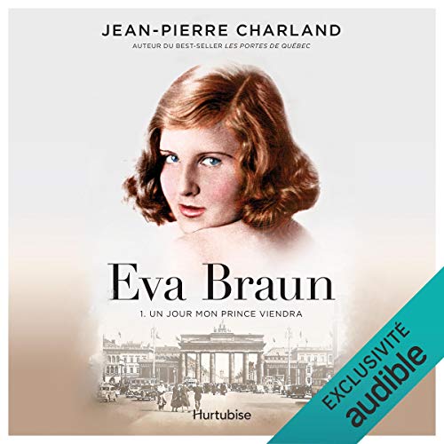 Eva Braun - Tome 1 by Jean-Pierre Charland